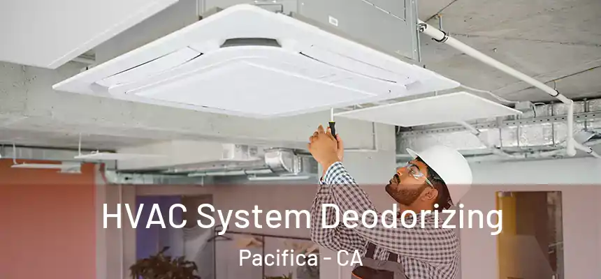  HVAC System Deodorizing Pacifica - CA